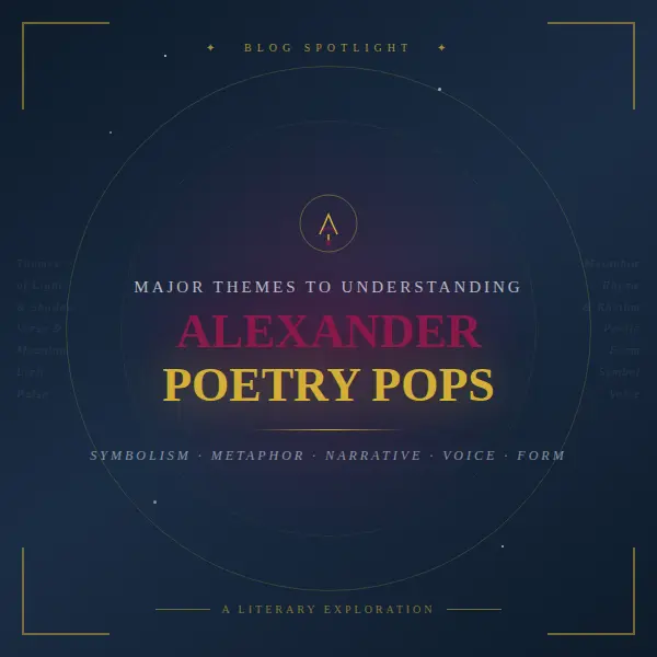 Major Themes to Understanding Alexander Poetry Pops